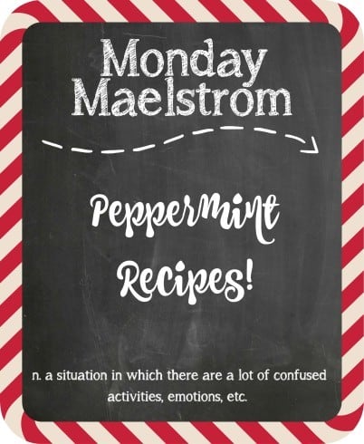 Monday Maelstrom Peppermint Recipes Take Two Tapas