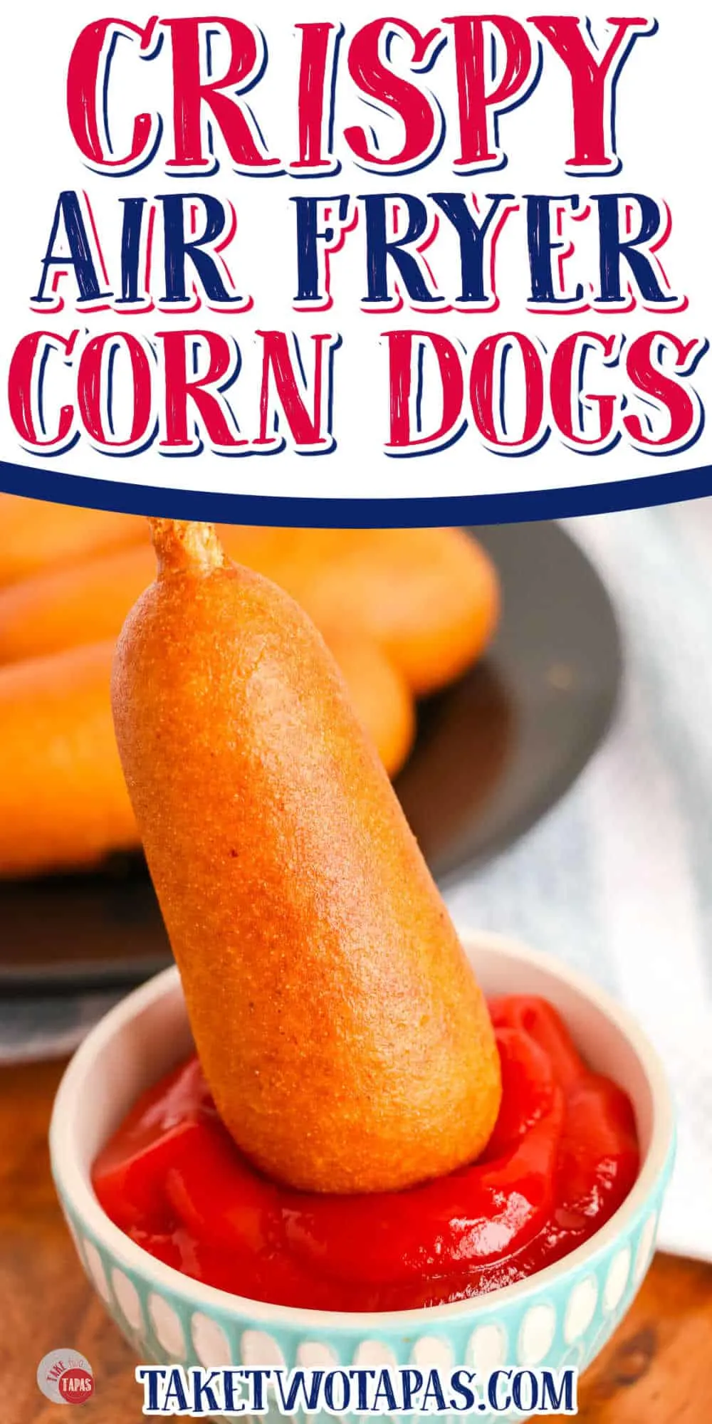https://www.taketwotapas.com/wp-content/uploads/2022/05/Air-Fryer-Corn-Dogs-Pin.jpg.webp